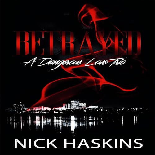 Cover of Betrayed: A Dangerous Love Trio