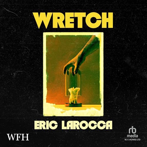 Cover of Wretch: or, The Unbecoming of Porcelain Khaw