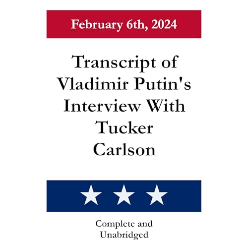Cover of Transcript of Vladimir Putin's Interview with Tucker Carlson
