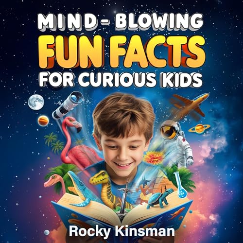 Cover of Mind-Blowing Fun Facts for Curious Kids