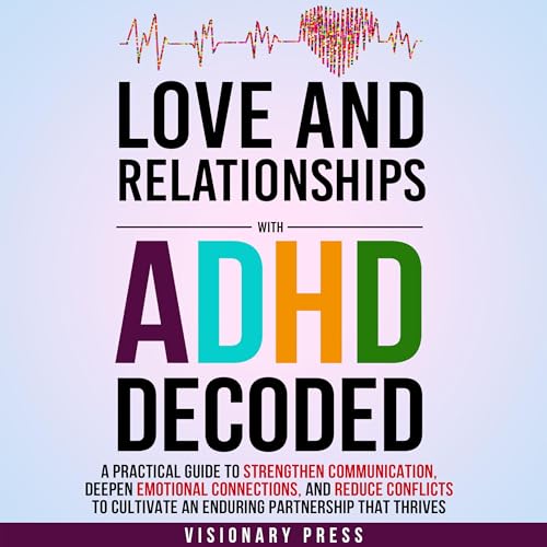 Cover of Love and Relationships with ADHD Decoded