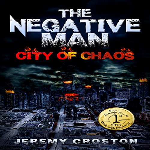 Cover of The Negative Man: City of Chaos