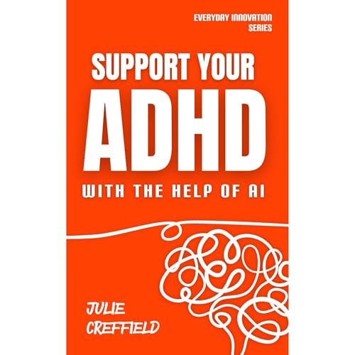 Cover of Support Your ADHD with the Help of AI