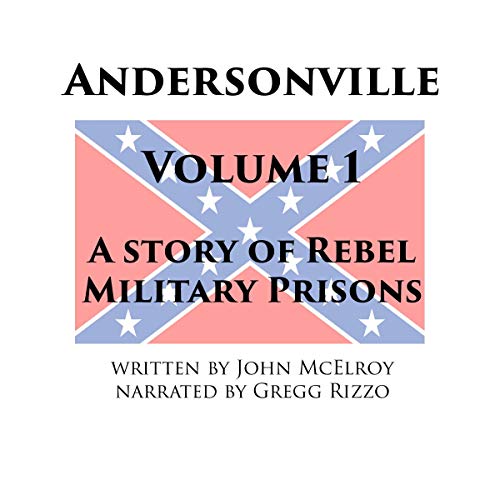 Cover of Andersonville - Volume 1: A Story of Rebel Military Prisons