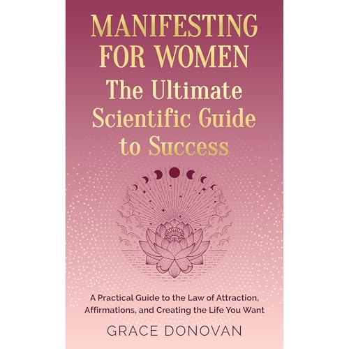 Cover of Manifesting For Women The Ultimate Scientific Guide To Success