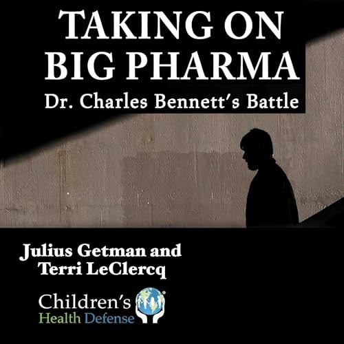 Cover of Taking on Big Pharma: Dr. Charles Bennett's Battle