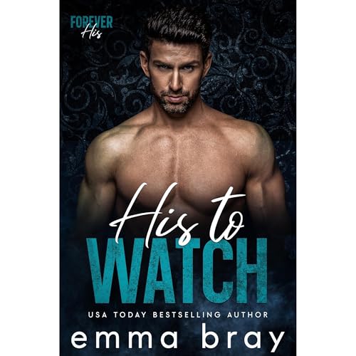 Cover of His to Watch