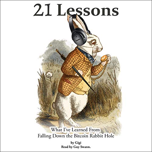 Cover of 21 Lessons: What I've Learned from Falling Down the Bitcoin Rabbit Hole