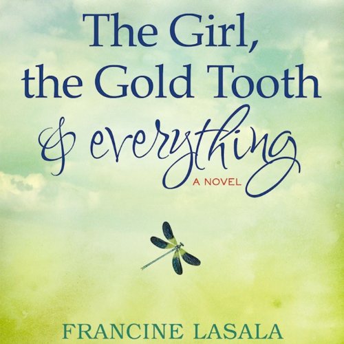 Cover of The Girl, the Gold Tooth, and Everything