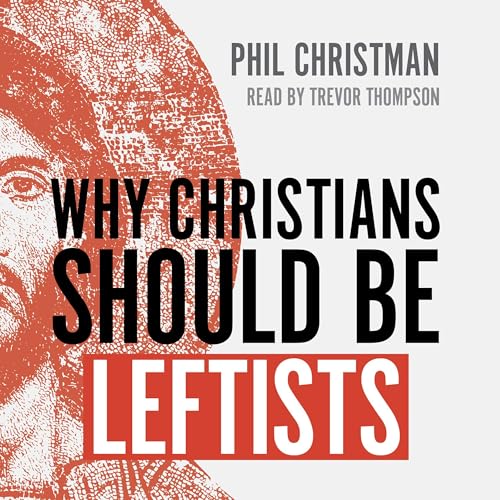 Cover of Why Christians Should Be Leftists