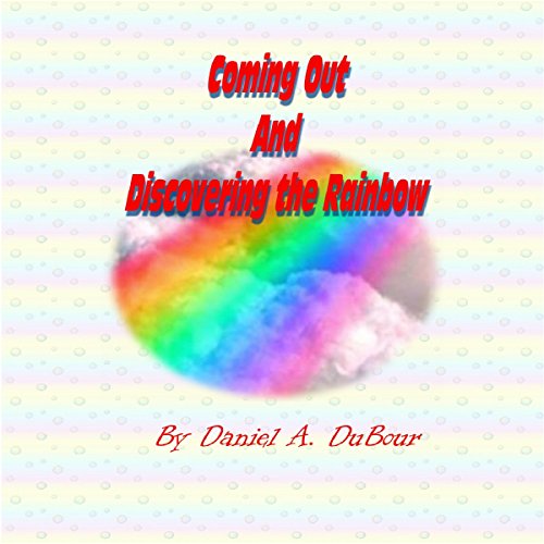 Cover of Coming Out and Discovering the Rainbow