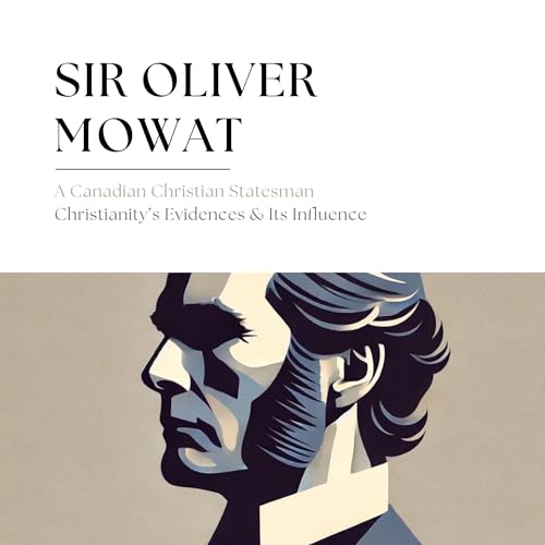 Cover of A Celebration of Faith Series: Sir Oliver Mowat