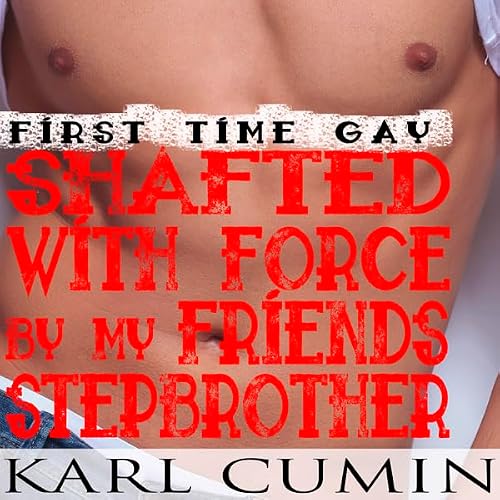 Cover of Shafted with Force by my Friend’s Step-Brother