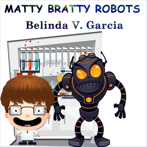 Cover of Matty Bratty Robots