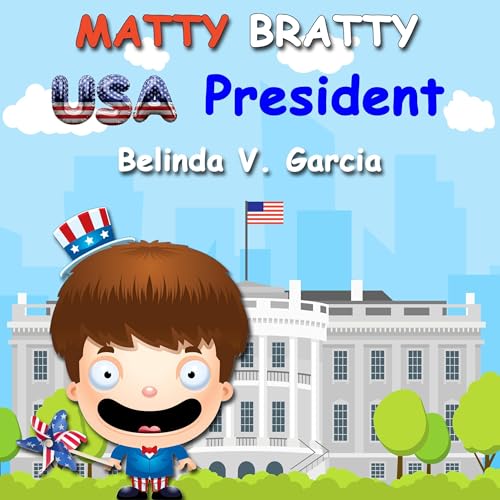 Cover of Matty Bratty USA President: Fourth of July
