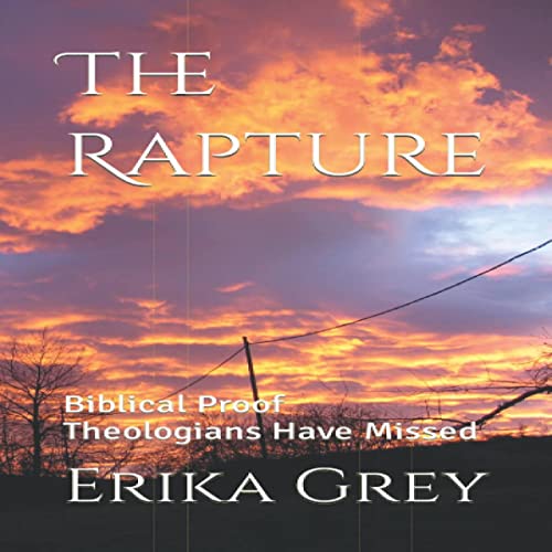 Cover of The Rapture: Biblical Proof Theologians Have Missed