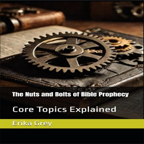 Cover of The Nuts and Bolts of Bible Prophecy