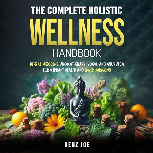 Cover of The Complete Holistic Wellness Handbook