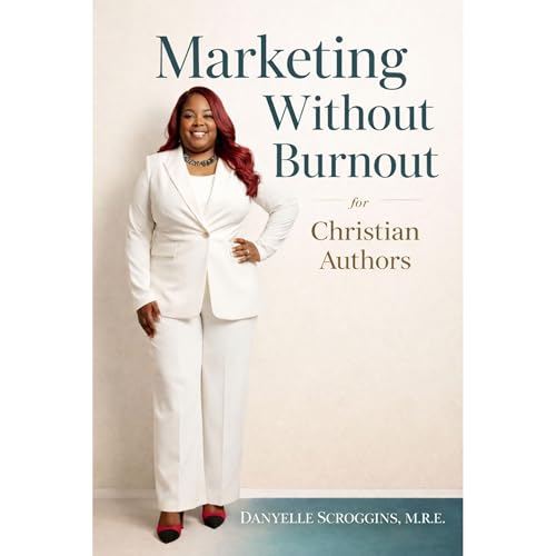 Cover of Marketing Without Burnout For Christian Authors
