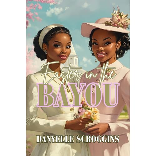 Cover of Easter in the Bayou: Bayou Holiday Book 2