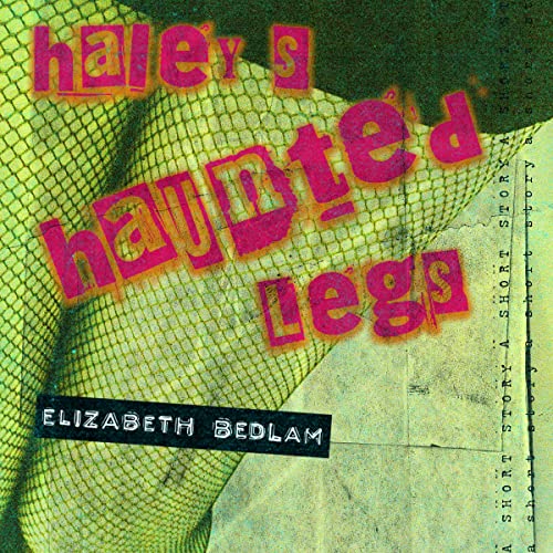 Cover of Haley's Haunted Legs: A Short Story