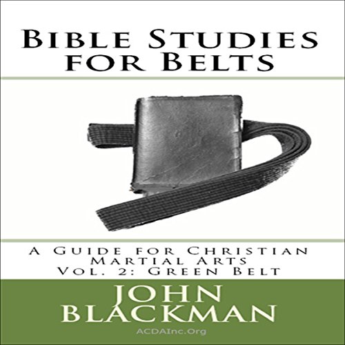 Cover of Bible Studies for Belts: A Guide for Christian Martial Arts, Vol. 2: Green Belt
