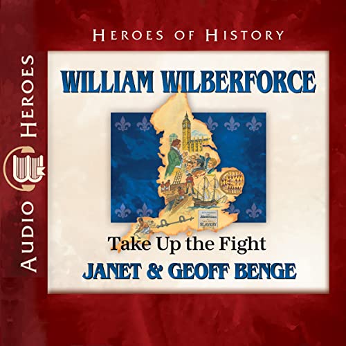 Cover of William Wilberforce: Take Up the Fight