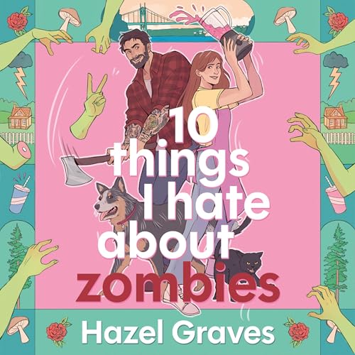 Cover of 10 Things I Hate About Zombies