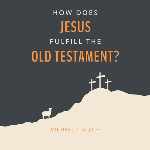 Cover of How Does Jesus Fulfill the Old Testament?