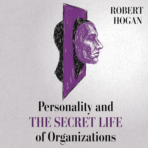 Cover of Personality and the Secret Life of Organizations