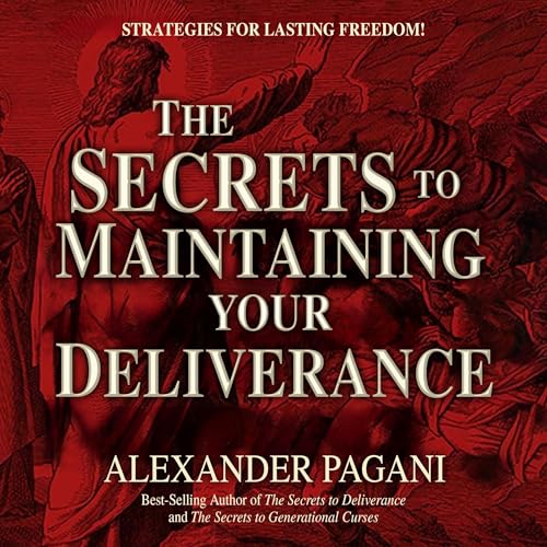 Cover of The Secrets to Maintaining Your Deliverance