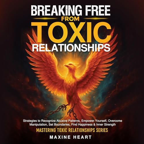 Cover of Breaking Free from Toxic Relationships