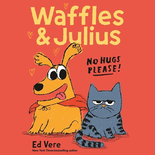 Cover of Waffles & Julius: No Hugs Please!