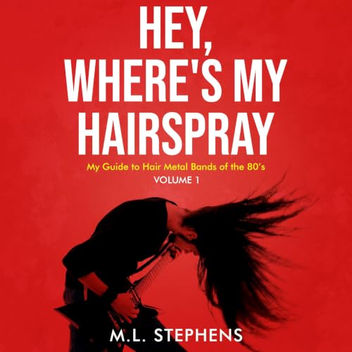 Cover of Hey, Where's My Hairspray...