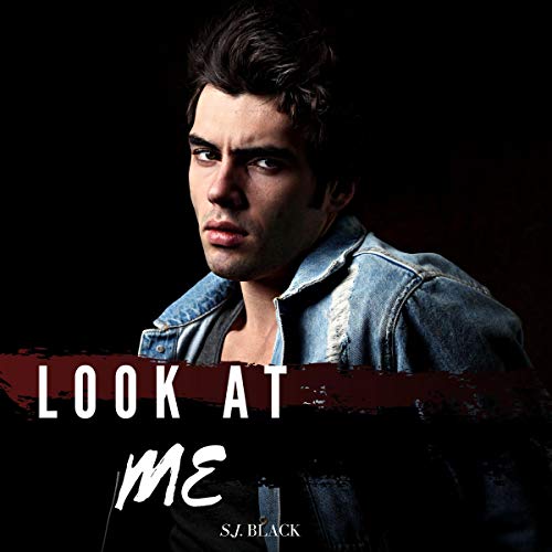 Cover of Look at Me: A Bad Boy Romance