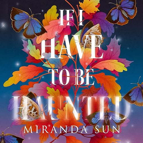 Cover of If I Have to Be Haunted