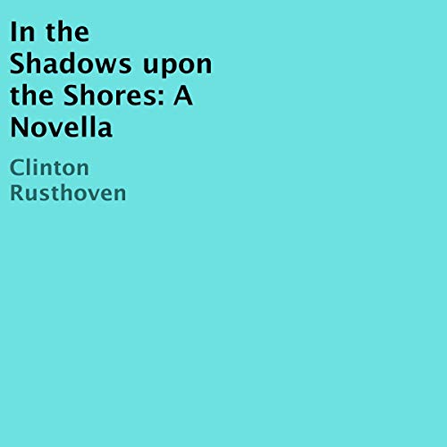 Cover of In the Shadows Upon the Shores: A Novella
