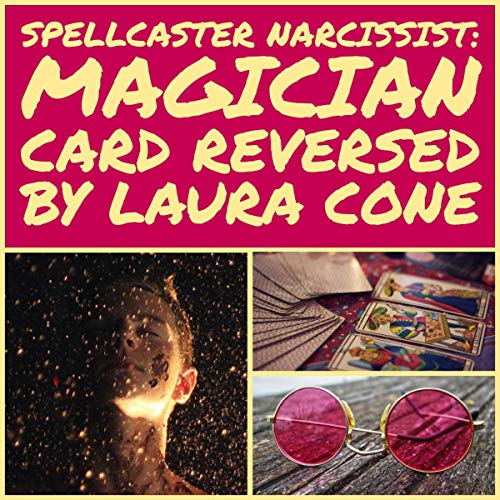 Cover of Spellcaster Narcissist: Magician Card Reversed