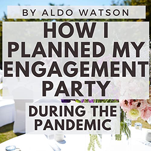Cover of How I Planned My Engagement Party During the Pandemic
