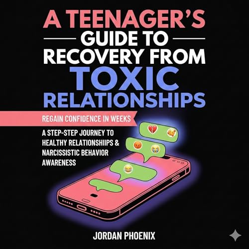 Cover of A Teenager's Guide to Recovery from Toxic Relationships