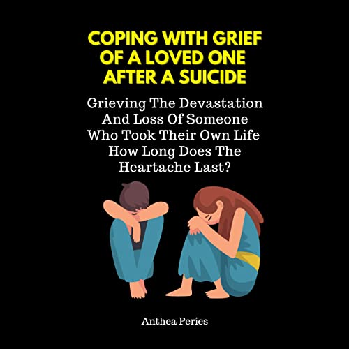 Cover of Coping with Grief of a Loved One After a Suicide