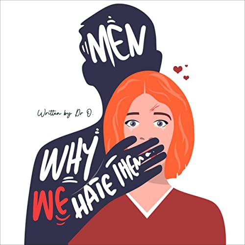 Cover of Men! Why We Hate Them
