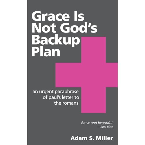 Cover of Grace Is Not God's Backup Plan