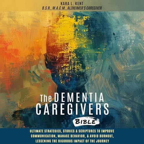 Cover of The Dementia Caregivers Bible