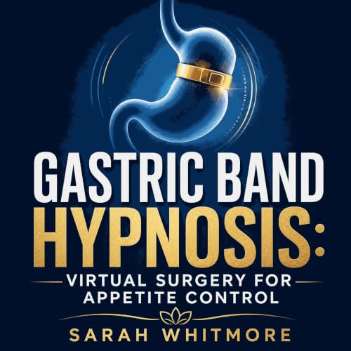 Cover of Gastric Band Hypnosis: Virtual Surgery for Appetite Control
