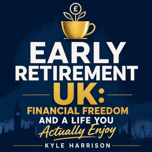 Cover of Early Retirement UK: Financial Freedom and a Life You Actually Enjoy
