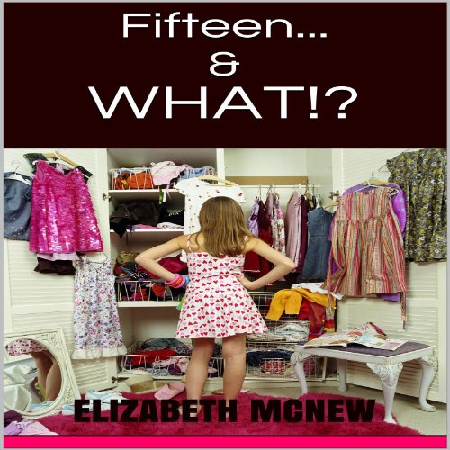 Cover of Fifteen &...What?!