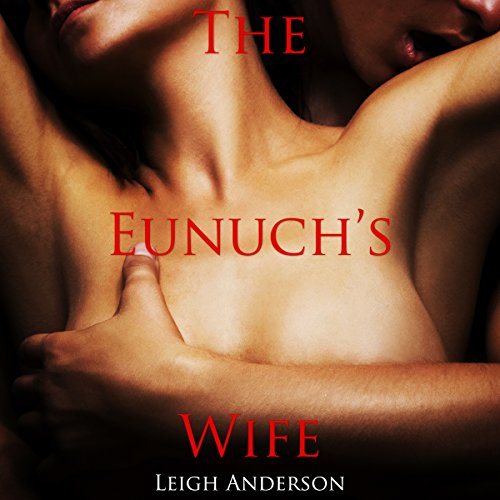 Cover of The Eunuch's Wife: An Erotic Tale from Ancient China