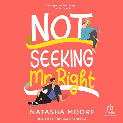 Cover of Not Seeking Mr. Right
