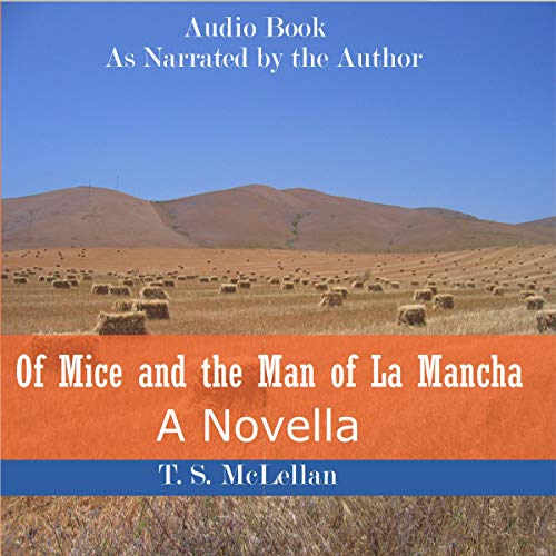 Cover of Of Mice and the Man of La Mancha: A Novella